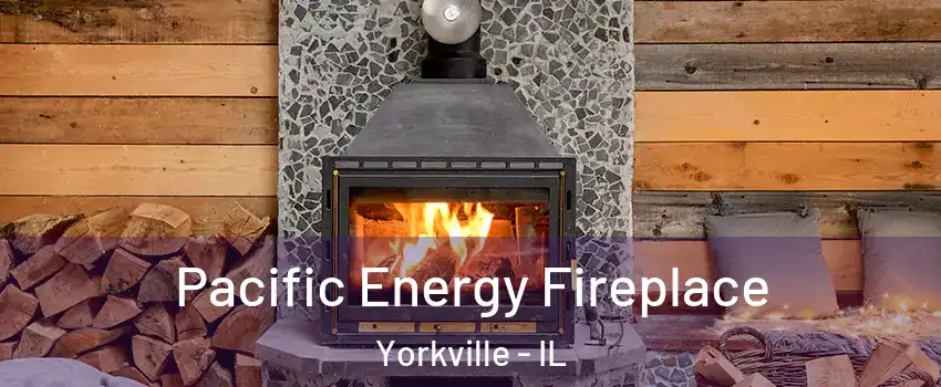  Pacific Energy Fireplace Yorkville - IL