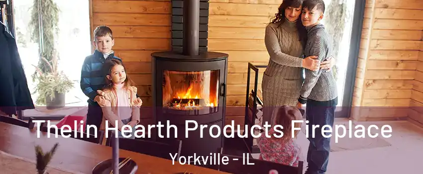  Thelin Hearth Products Fireplace Yorkville - IL